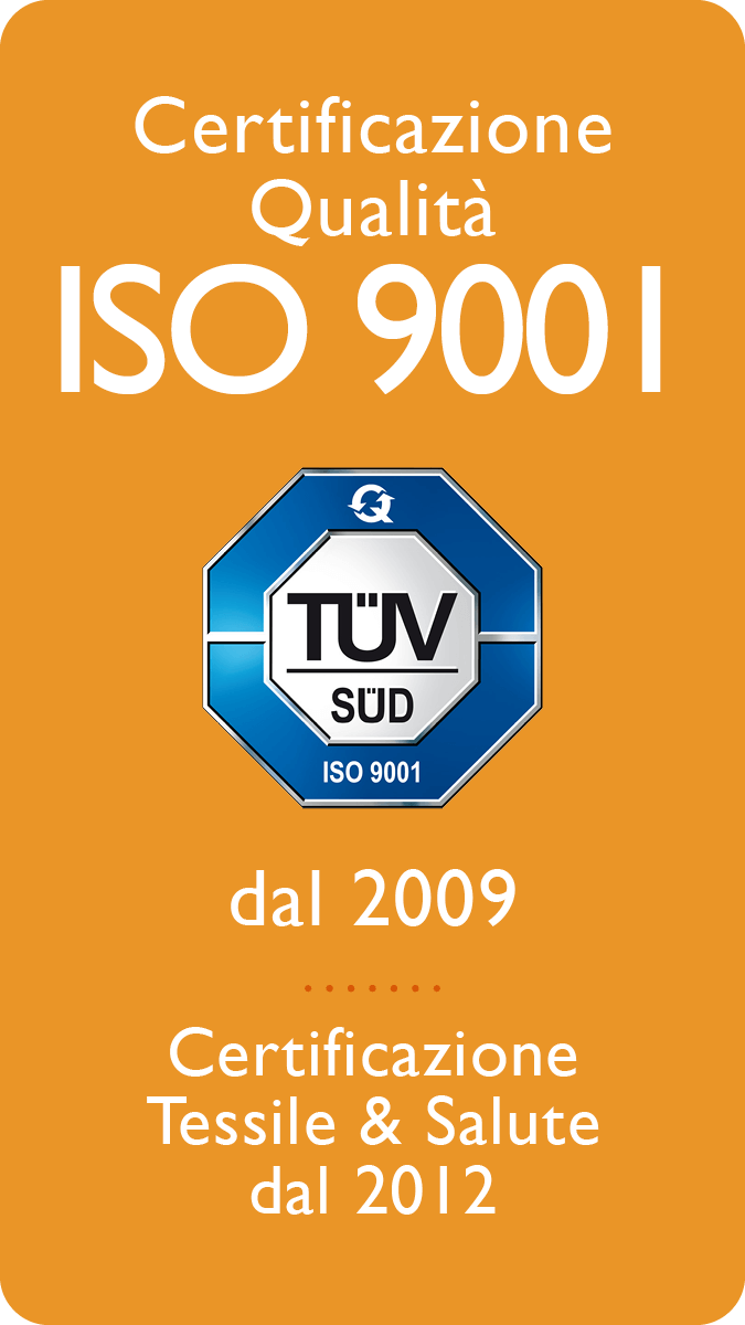 Certificazione qualità ISO 9001 dal 2009 - Certificazione Tessile & Salute dal 2012